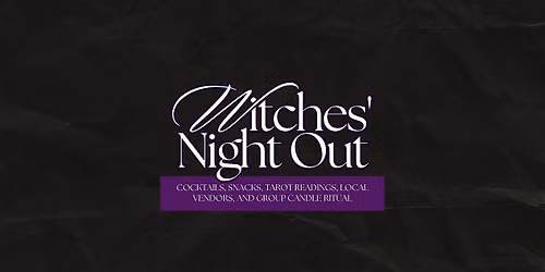 Witches Night Out - Spells, Spirits & Sisterhood