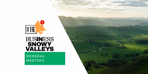 Business Snowy Valleys General Meeting