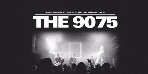The 9075 - The UK Tribute to The 1975