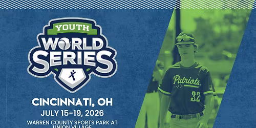Youth World Series - Cincinnati - July 8-12, 2026