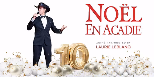 No\u00ebl en Acadie 2025 Avec Laurie Leblanc et Ses Invit\u00e9s