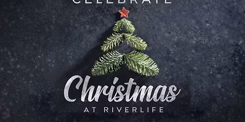 Service: Christmas at RiverLife!