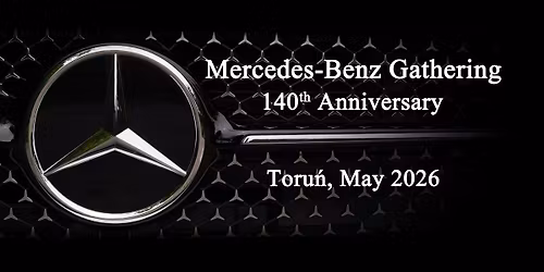 Zlot MERCEDES-BENZ GATHERING 140th ANNIVERSARY - Toru\u0144 2026