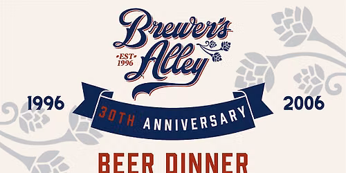 Brewer's Alley 30th Anniversary Beer Dinner
