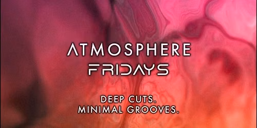 ATMOSPHERE FRIDAYS with Onsueg + Man In Black