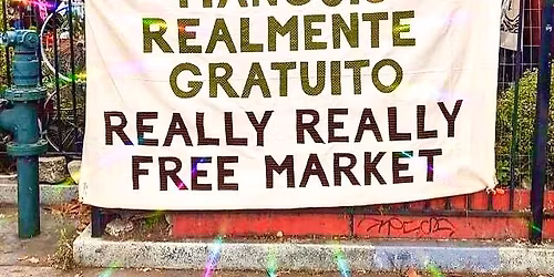 Really Really Free Market \/\/ Tianguis Realmente Gratuito