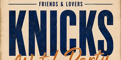 Knicks Watch Party at Friends & Lovers