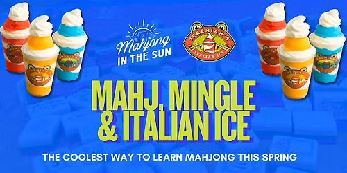 Mahj, Mingle & Italian Ice