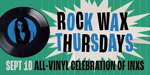 Rock Wax Thursdays - Old Sensations: An All-Vinyl Tribute to INXS