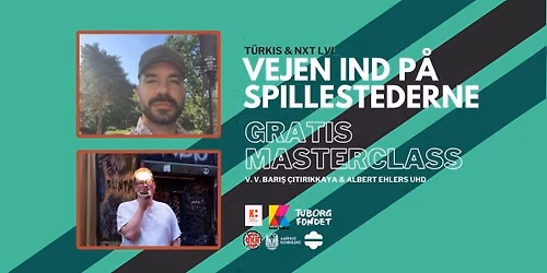 Gratis Workshop - Vejen ind p\u00e5 spillestederne - Bar\u0131\u015f Citirikkaya og Albert Ehlers Uhd