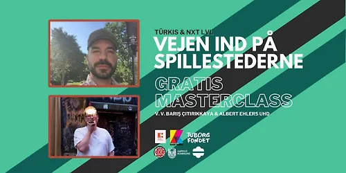 Gratis Workshop - Vejen ind på spillestederne - Barış Citirikkaya og Albert Ehlers Uhd