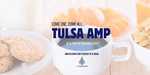 Tulsa AMP Networking - ALL ARE WELCOME 3rd Tuesday of the month! 