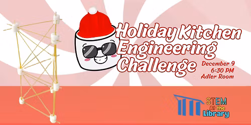 STEM at the Library: Holiday Kitchen Engineering Challenge