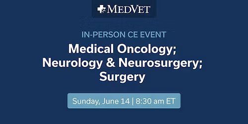 MedVet Akron: Medical Oncology; Neurology & Neurosurgery; Surgery CE