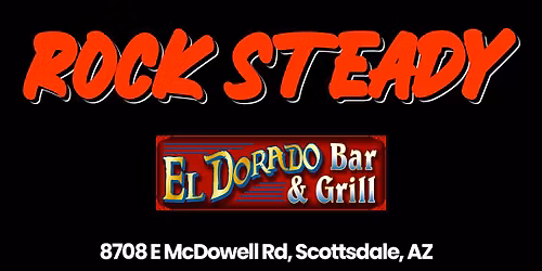Rock Steady at El Dorado Bar & Grill!