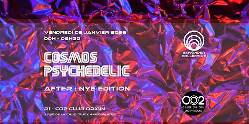 \ud83c\udf0c COSMOS PSYCHEDELIC - After NYE Edition w\/ Bewonder @ R1 CO2 Club Origin