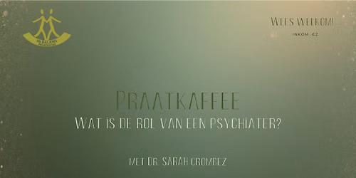 Praatkaffee: "Wat is de rol van een psychiater?"