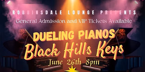 Black Hills Keys A Dueling Piano Show at Robbinsdale Lounge! Get Your Tickets TODAY!!!