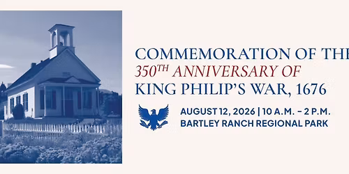 Commemoration of the 350th Anniversary of King Philip\u2019s War, 1676