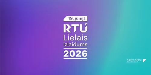 RTU Lielais izlaidums 2026 \/ RTU Grand Graduation 2026