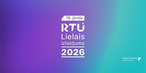 RTU Lielais izlaidums 2026 \/ RTU Grand Graduation 2026