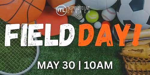 Inspired To Live Church Field Day