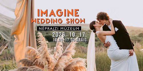 Imagine Wedding Show 2026. Okt\u00f3ber 17. \u2013 Esk\u00fcv\u0151 Ki\u00e1ll\u00edt\u00e1s \ud83d\udc95 \u00e9s Esk\u00fcv\u0151i GASZTR\u00d3 Fesztiv\u00e1l \ud83c\udf79 \ud83e\uddc1