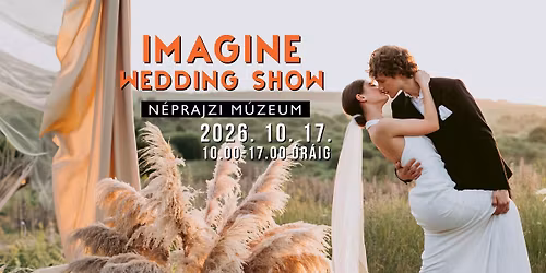 Imagine Wedding Show 2026. Okt\u00f3ber 17. \u2013 Esk\u00fcv\u0151 Ki\u00e1ll\u00edt\u00e1s \ud83d\udc95 \u00e9s Esk\u00fcv\u0151i GASZTR\u00d3 Fesztiv\u00e1l \ud83c\udf79 \ud83e\uddc1