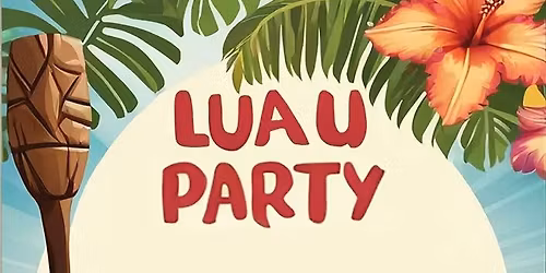 Luau Party Open To The Public ! 