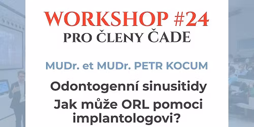 WORKSHOP \u010cADE #24 Jak m\u016f\u017ee ORL pomoci implantologovi?