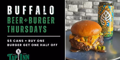 Buffalo Beer + Burger Night! BOGO half priced burgers & $5 Cans