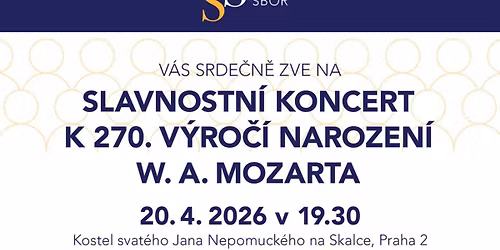 SLAVNOSTN\u00cd KONCERT K 270. V\u00ddRO\u010c\u00cd NAROZEN\u00cd  W. A. MOZARTA