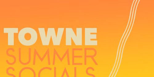 Towne Summer Socials