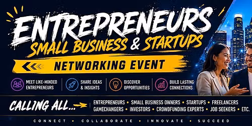 Entrepreneurs, Small Business & Startups Networking Event In NYC