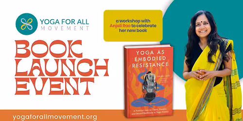 Yoga As Embodied Resistance: Workshop with Author Anjali Rao [donation-based]