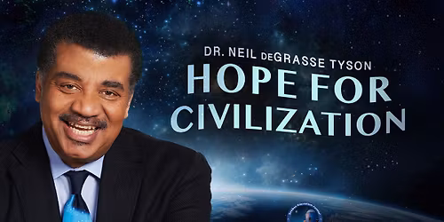Dr. Neil DeGrasse Tyson: Hope for Civilization