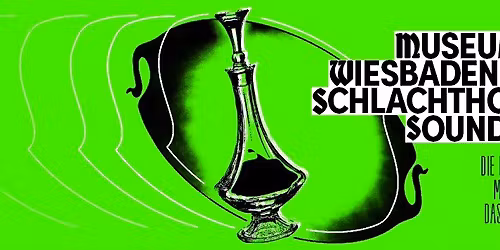 AUSVERKAUFT! MUSEUM WIESBADEN x SCHLACHTHOF SOUNDS feat. BITTER END \u2022 Museum Wiesbaden 