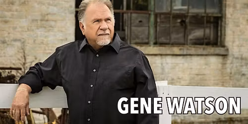 Gene Watson - October 9, 2026 (8pm)