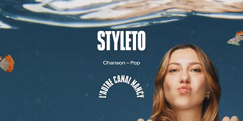 Styleto \u2022 L'Autre Canal Nancy