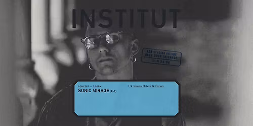 INSTITUT 009 | concert | SONIC MIRAGE (UA)