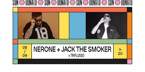 \u2738 Sun Donato Festival 2026 \u2738 NERONE + JACK THE SMOKER + TRIFLUSSO