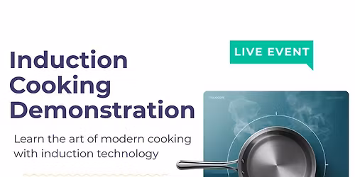 Induction Cooking Open House, Demo and Hands on Experience