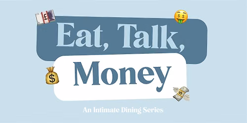ATM Presents...Eat, Talk, Money!