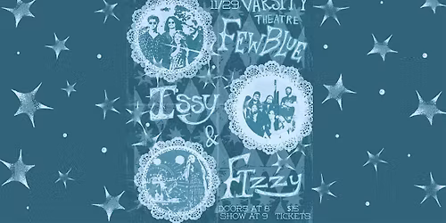 Few Blue, Issy & Fizzy