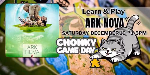 Chonky Game Day - Ark Nova