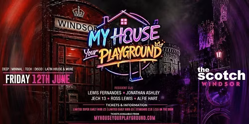 MY HOUSE YOUR PLAYGROUND! 