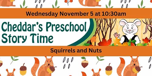 Cheddar's Preschool Story Time: Squirrels and Nuts