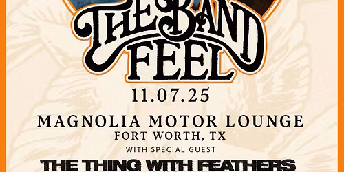 The Band Feel x The Thing with Feathers at Magnolia Motor Lounge