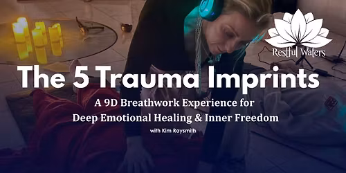 The 5 Trauma Imprints ~ A 9D Breathwork for Deep Emotional Healing & Inner Freedom
