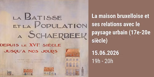 Conversation - La maison bruxelloise et ses relations avec le paysage urbain (17e-20e si\u00e8cle) 